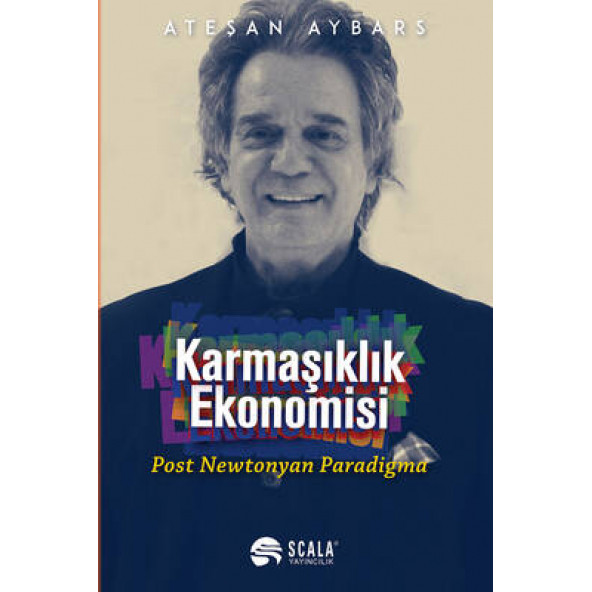 Karmaşıklık Ekonomisi -Post Newtonyan Paradigma