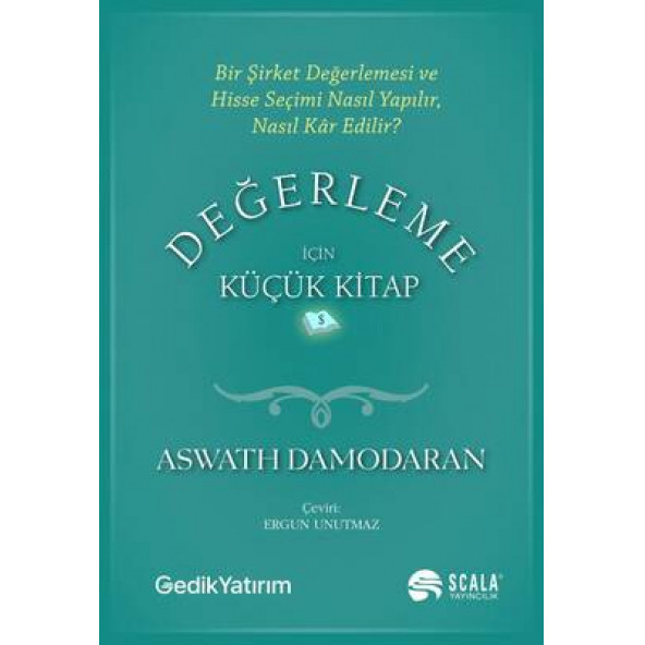 Değerleme İçin Küçük Kitap - Bir Şirket Değerlemesi ve Hisse Seçimi Nasıl Yapılır, Nasıl Kar Edilir?