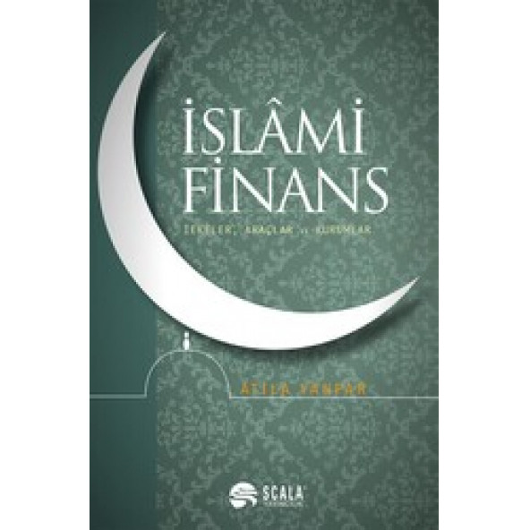 İslami Finans İlkeler, Araçlar ve Kurumlar