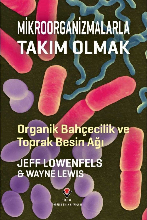 Mikroorganizmalarla Takım Olmak Tübitak Yayınları