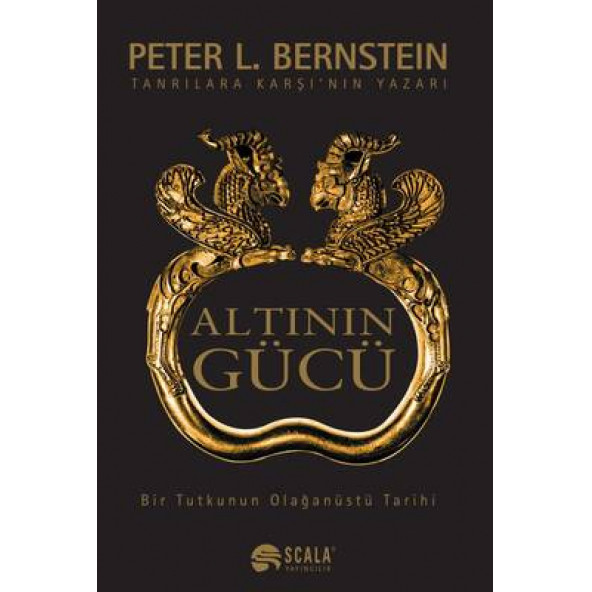 Altının Gücü -Bir Tutkunun Olağanüstü Tarihi