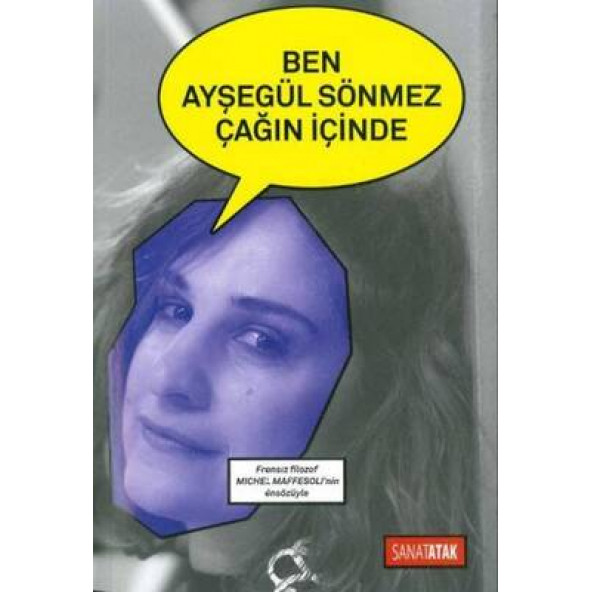 Ben Ayşegül Sönmez Çağın İçinde