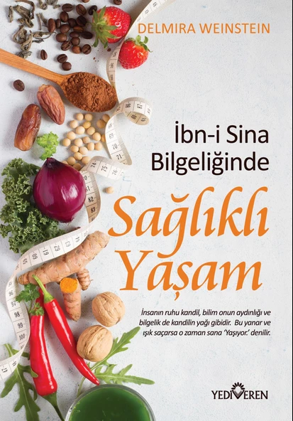 İbn-i Sina Bilgeliğinde Sağlıklı Yaşam - Yediveren Yayınları