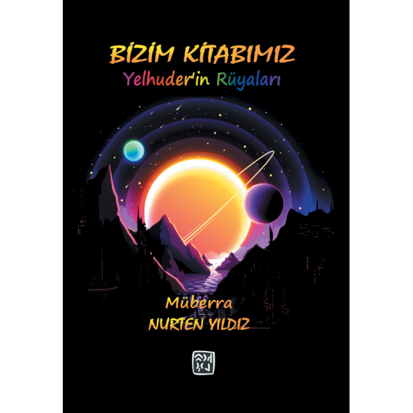 Bizim Kitabımız - Yelhuder'in Rüyaları - Müberra Nurten Yıldız
