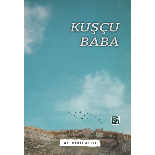 Kuşçu Baba - Ali Vahit Atıcı
