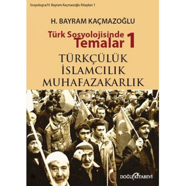 Türk Sosyolojisinde Temalar 1 H.Bayram KAÇMAZOĞLU