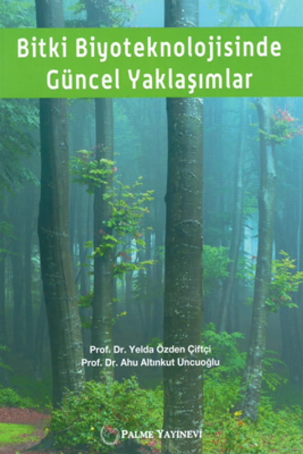 BİTKİ BİYOTEKNOLOJİSİNDE GÜNCEL YAKLAŞIMLAR ( PALME )