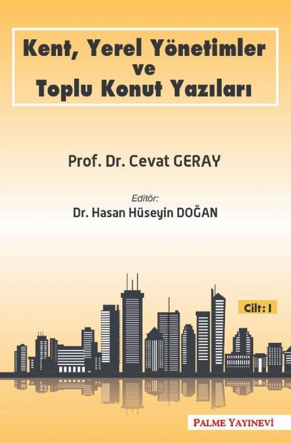 KENT YEREL YÖNETİMLER VE TOPLU KONUT YAZILARI CİLT-1 - 2