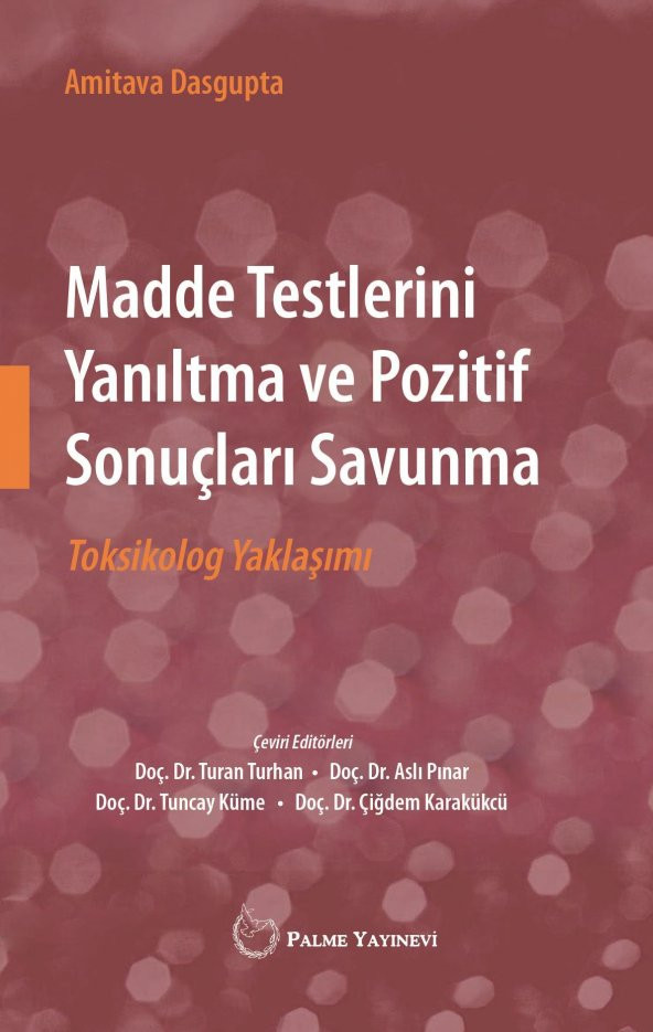 MADDE TESTLERİNİ YANILTMA VE POZİTİF SONUÇLARI SAVUNMA TOKSİKOLOG YAKLAŞIMI ( PALME ) - 2