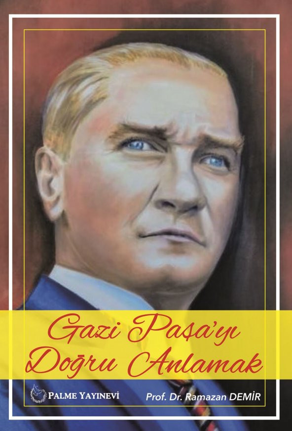 GAZİ PAŞAYI DOĞRU ANLAMAK ( PALME ) - 2