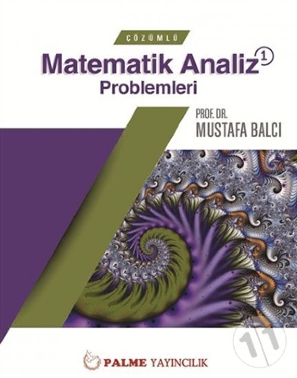 PALME ÇÖZÜMLÜ MATEMATİK ANALİZ 1 PROBLEMLERİ ( M.BALCI)