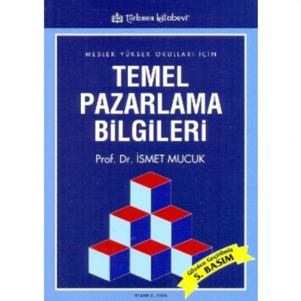 Temel Pazarlama Bilgileri İsmet Mucuk 5