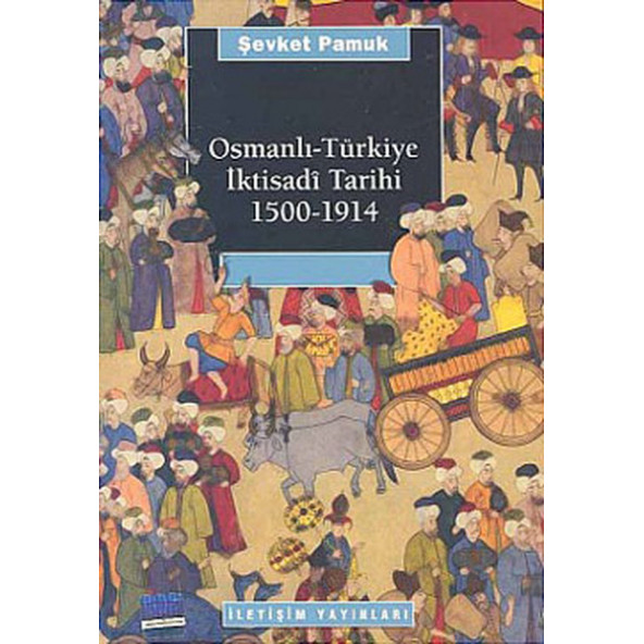 Osmanlı Türkiye İktisadi Tarihi 1500 1914 Şevket  Pamuk