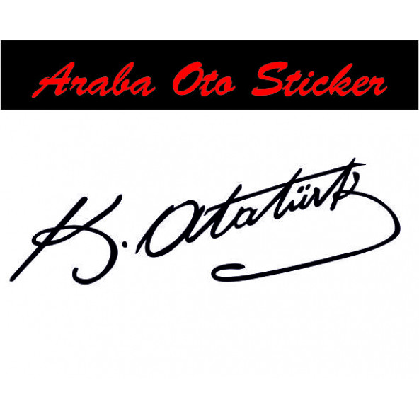 Kemal Atatürk İmzası Araba Oto Sticker 20 cm