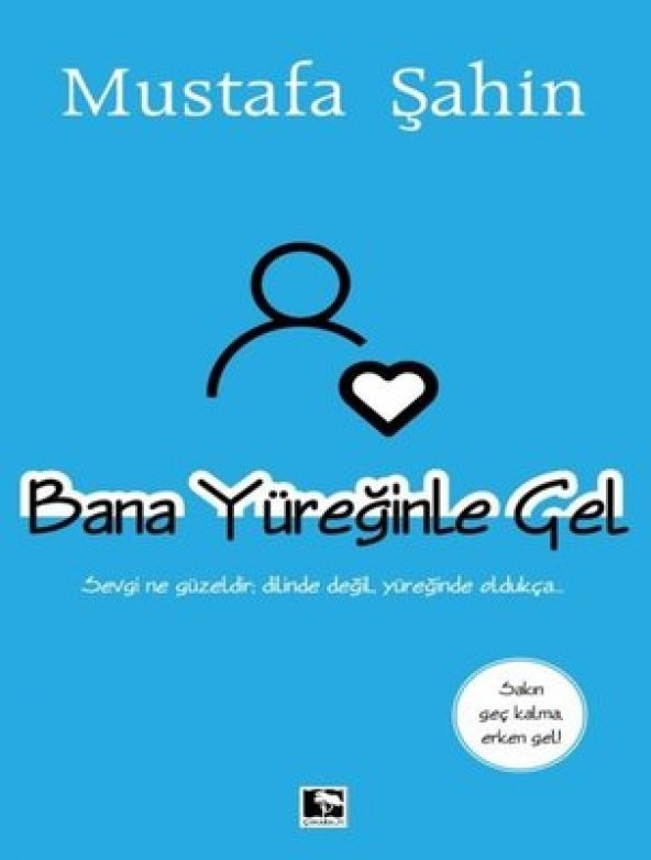 BANA YÜREĞİNLE GEL