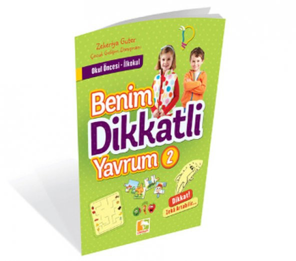 BENİM DİKKATLİ YAVRUM-2