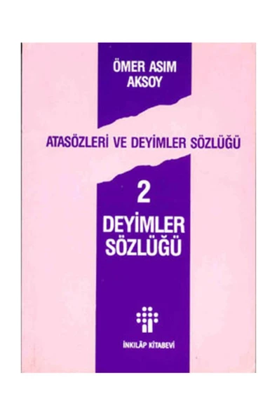 Atasözleri ve Deyimler Sözlüğü 2 Deyimler Sözlüğü İnkılap