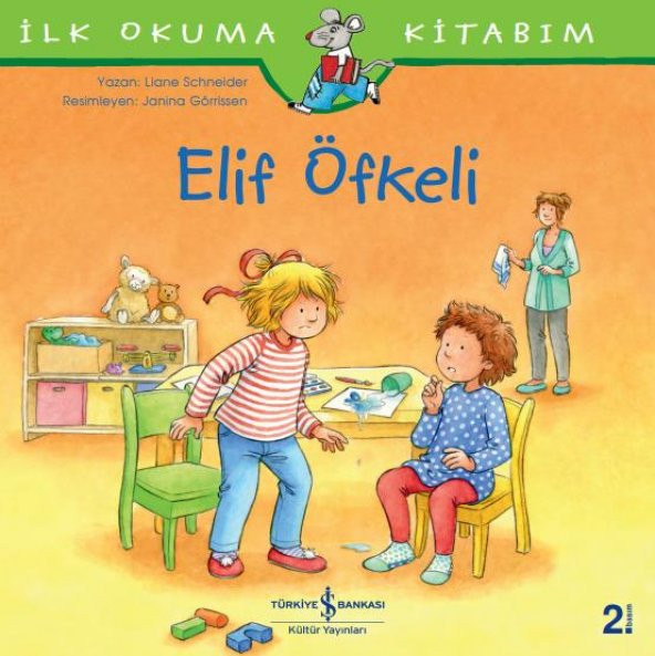 İlk Okuma Kitabım - Elif Öfkeli - Liane Schneider