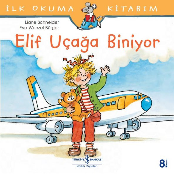 İlk Okuma Kitabım - Elif Uçağa Biniyor - Liane Schneider