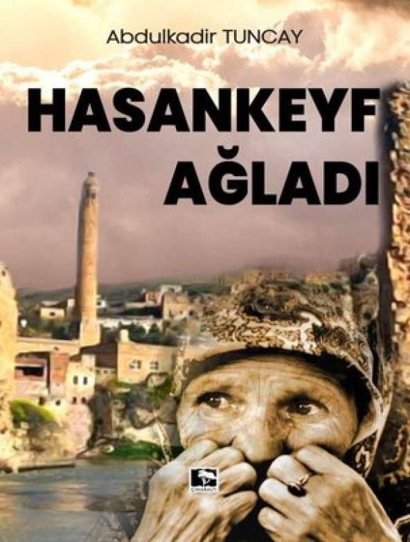 HASANKEYF AĞLADI