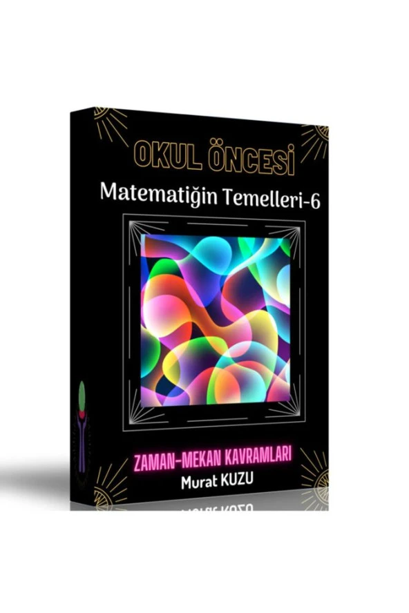 Okul Öncesi Matematiğin Temelleri Zaman-mekan Kavramları