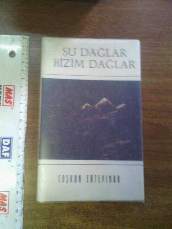 ŞU DAĞLAR BİZİM DAĞLAR COŞKUN ERTEPINAR