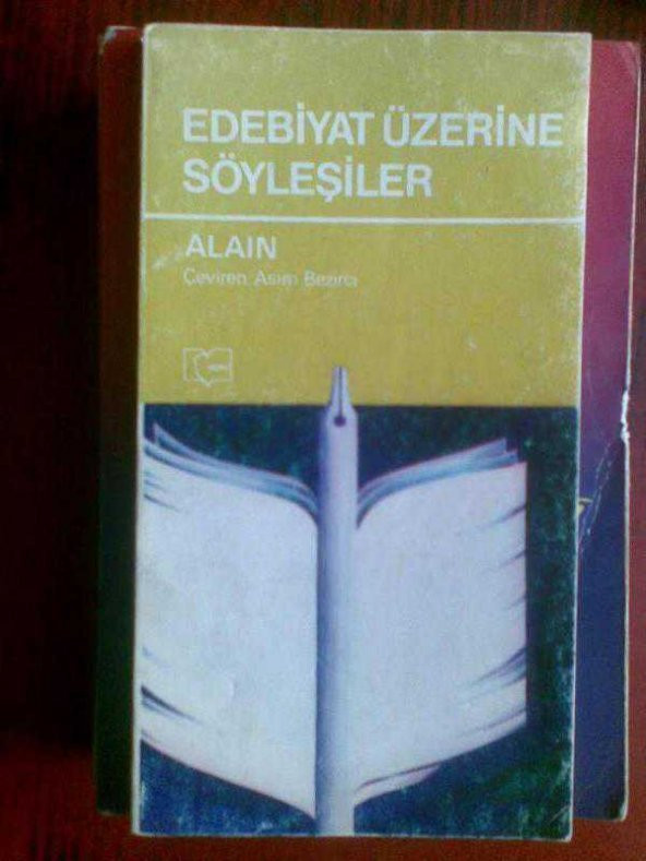 EDEBİYAT ÜZERİNE SÖYLEŞİLER ALAIN Ç:ASIM BEZİRCİ