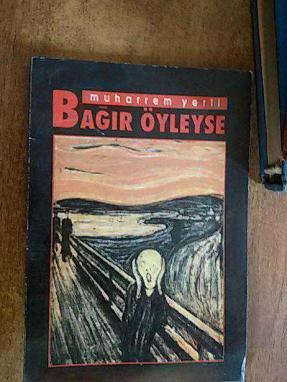 BAĞIR ÖYLEYSE MUHARREM YERLİ   - kitap ikinciel dir