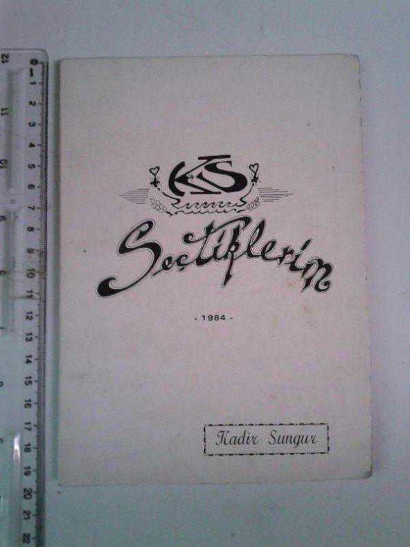 SEÇTİKLERİM KADİR SUNGUR 1984   - KİTAP İKİNCİEL DİR