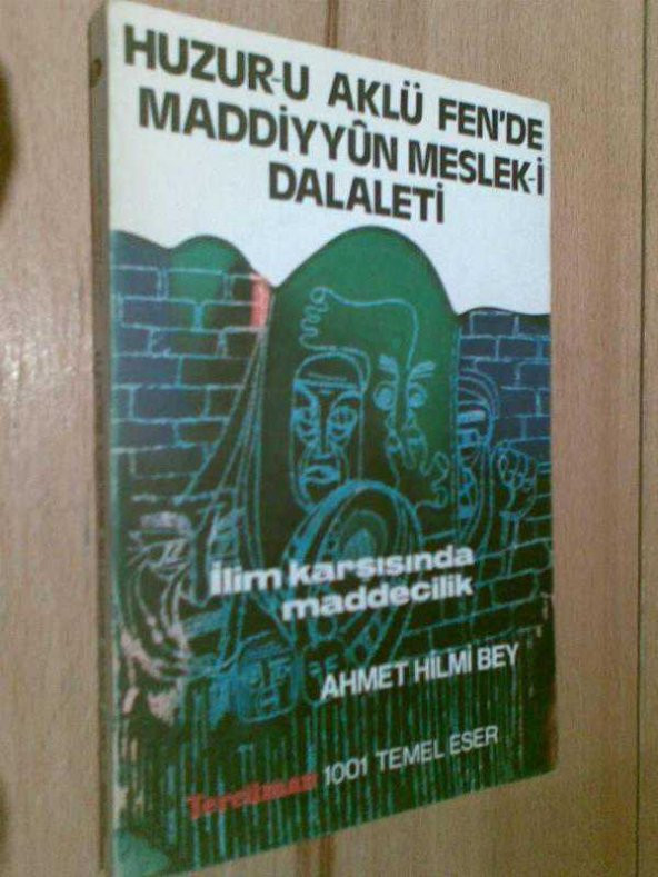 HUZUR-U AKLÜ FENDE MADDİYYUN MESLEK-İ DALALETİ İLİM KARŞISINDA MADDECİLİK AHMET HİLMİ BEY - 1