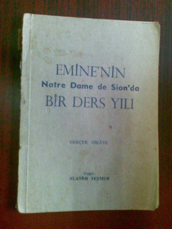 EMİNENİN NOTRE DAME DE SIONDA BİR DERS YILI - 1