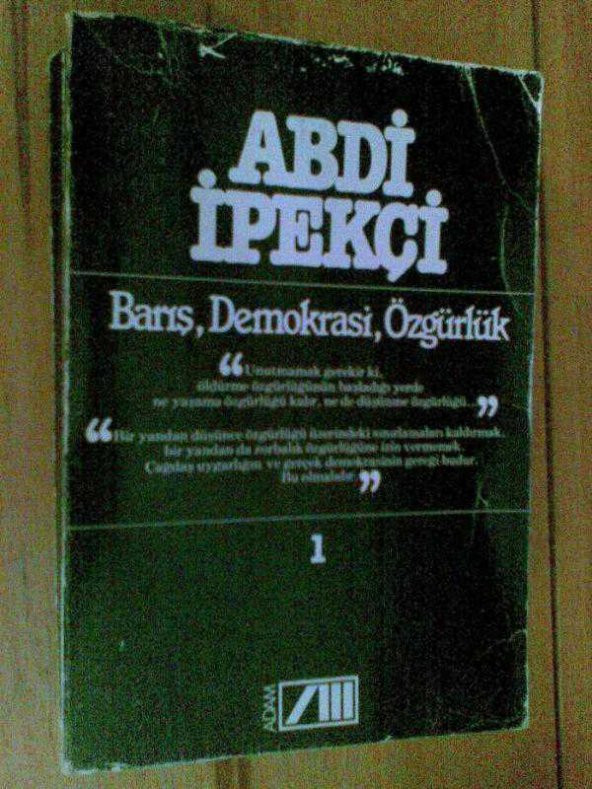 ABDİ İPEKÇİ  / BARIŞ-DEMOKRASİ-ÖZGÜRLÜK 1982