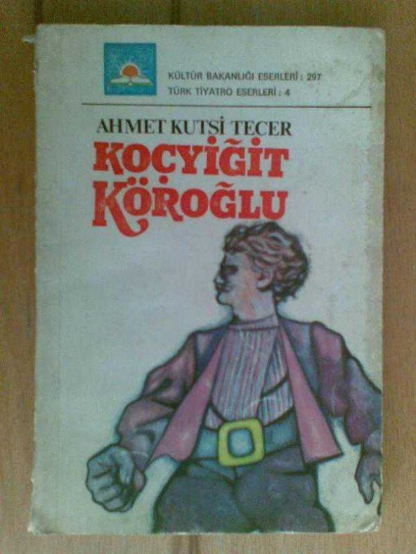 KOÇYİĞİT KÖROĞLU / AHMET KUTSİ TECER