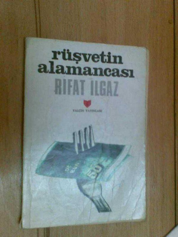 RÜŞVETİN ALAMANCASI RIFAT ILGAZ 1982
