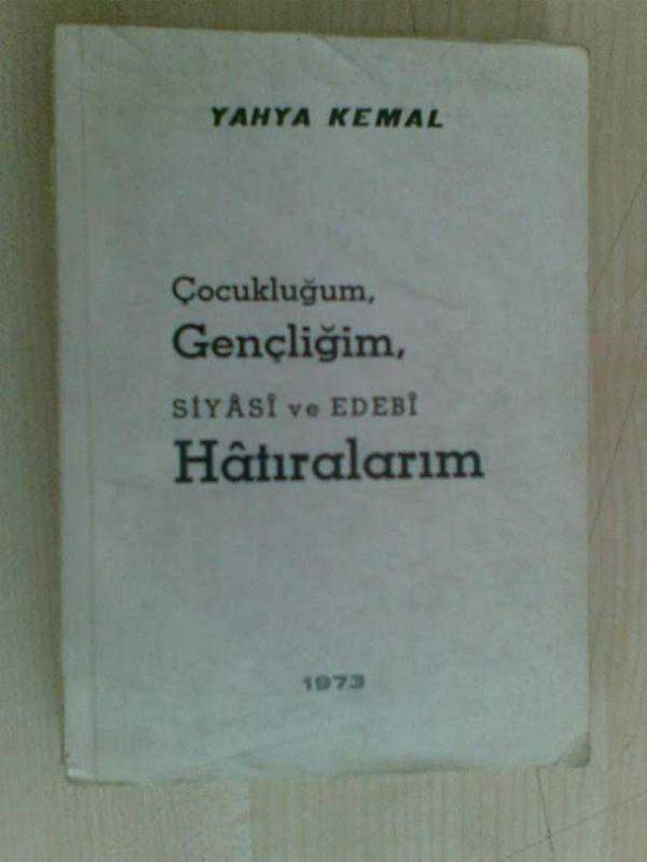 ÇOCUKLUĞUM GENÇLİĞİM SİYASİ VE EDEBİ HATIRALARIM - 1