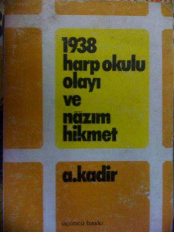 1938 HARP OKULU OLAYI VE NAZIM HİKMET A.KADİR - 1
