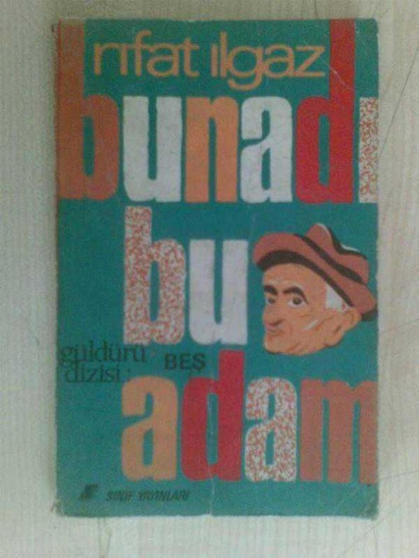 BUNADI BU BEŞ ADAM / RIFAT ILGAZ 1972 - 1