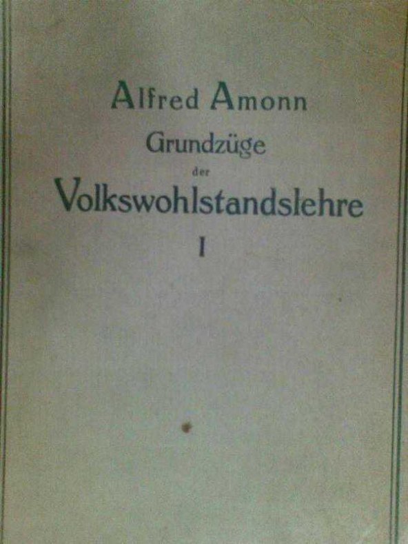 ALFRED AMONN GRUNDZÜGE DER VOLKSWOHLSTANDSLEHRE1 - 1