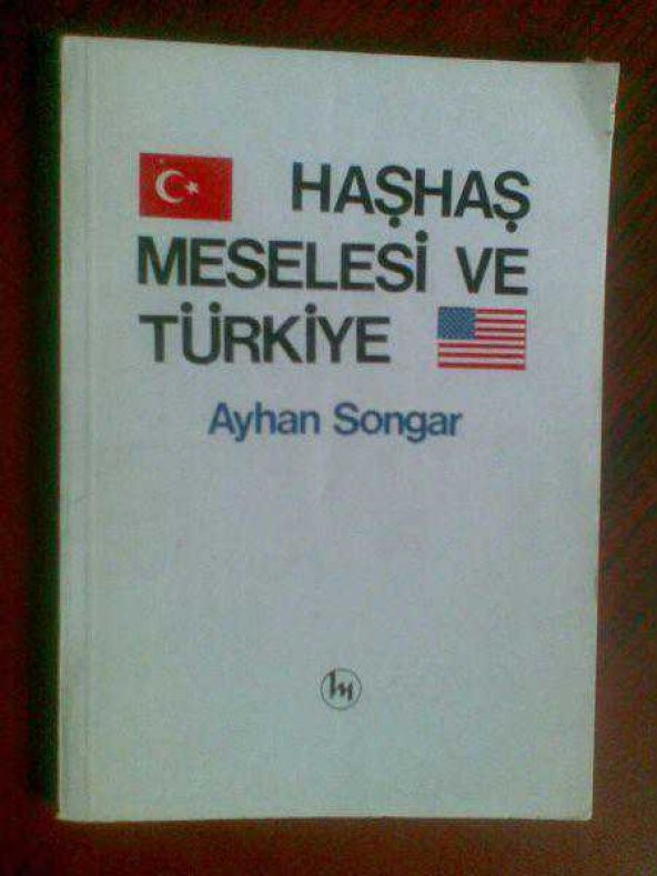 HAŞHAŞ MESELESİ VE TÜRKİYE AYHAN SONGAR İMZALI
