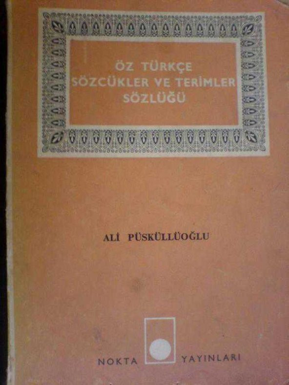 ÖZTÜRKÇE SÖZCÜKLER VE TERİMLER SÖZLÜĞÜ - 1