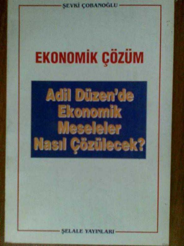 EKONOMİK ÇÖZÜM ŞEVKİ ÇOBANOĞLU