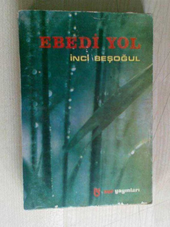 EBEDİ YOL / İNCİ BEŞOĞLU