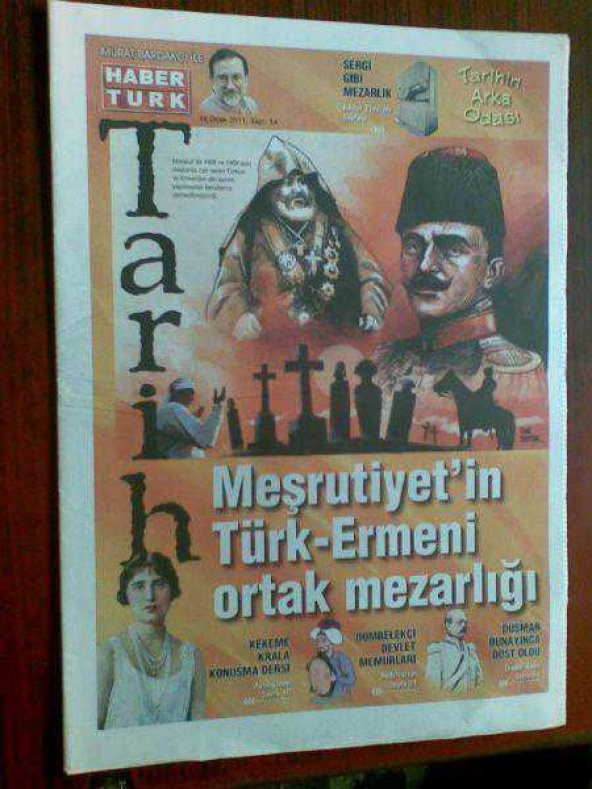 HABER TÜRK TARİH 34 / MEŞRUTİYETİN TÜRK ERMENİ ORTAK MEZARLIĞI - 1