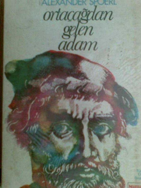 ORTAÇAĞDAN GELEN ADAM / ALEXANDER SPOERL