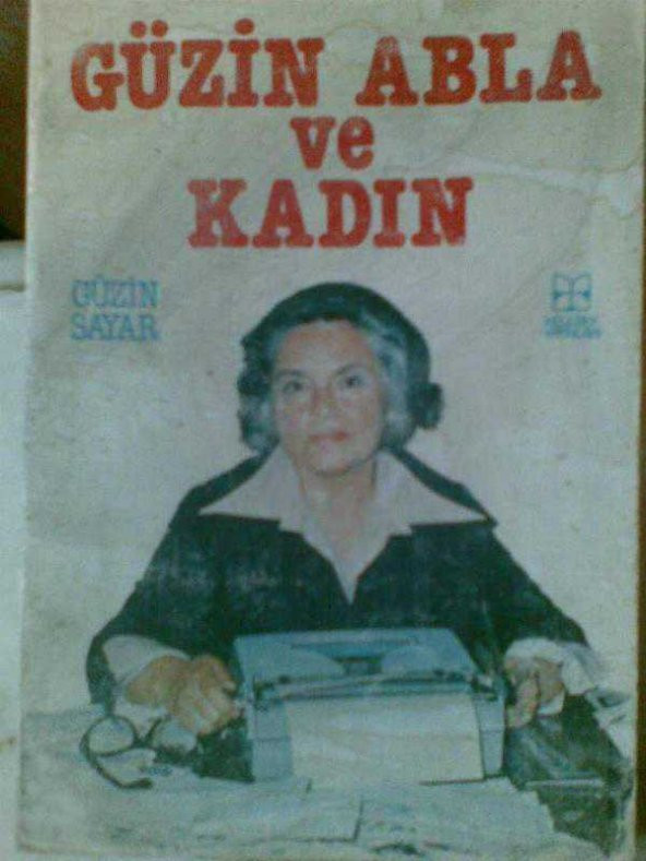 GÜZİN ABLA VE KADIN GÜZİN SAYAR/  TÜRK