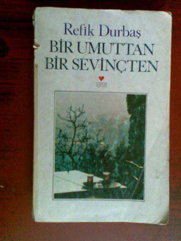 REFİK DURBAŞ BİR UMUTTAN BİR SEVİNÇTEN