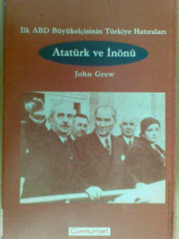 İLK ABD BÜYÜKELÇİSİNİN TÜRKİYE HATIRALARI ATATÜR