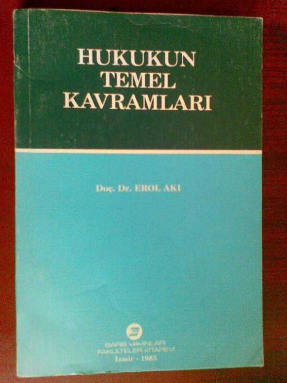 HUKUKUN TEMEL KAVRAMLARI EROL AKI 1985 - 1