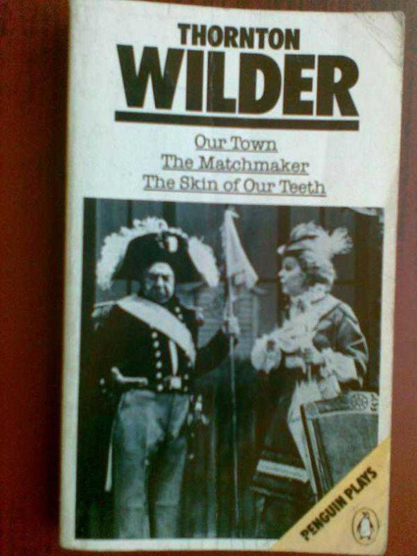 THORNTON WILDER OUR TOWN-THE MATCHMAKER  TİYATRO