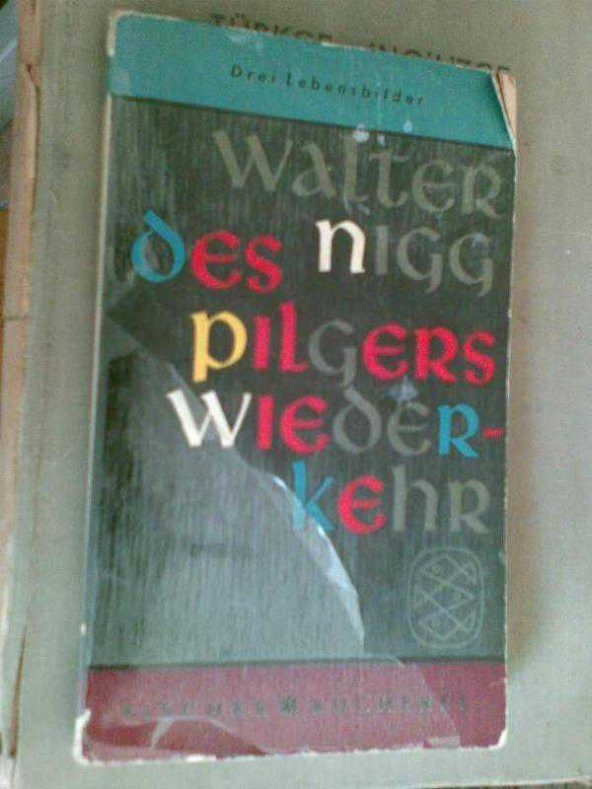 DES PILGERS WIEDERKEHR WALTER NIGG